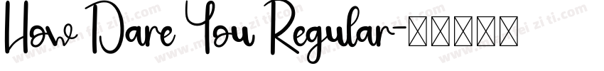 How Dare You Regular字体转换